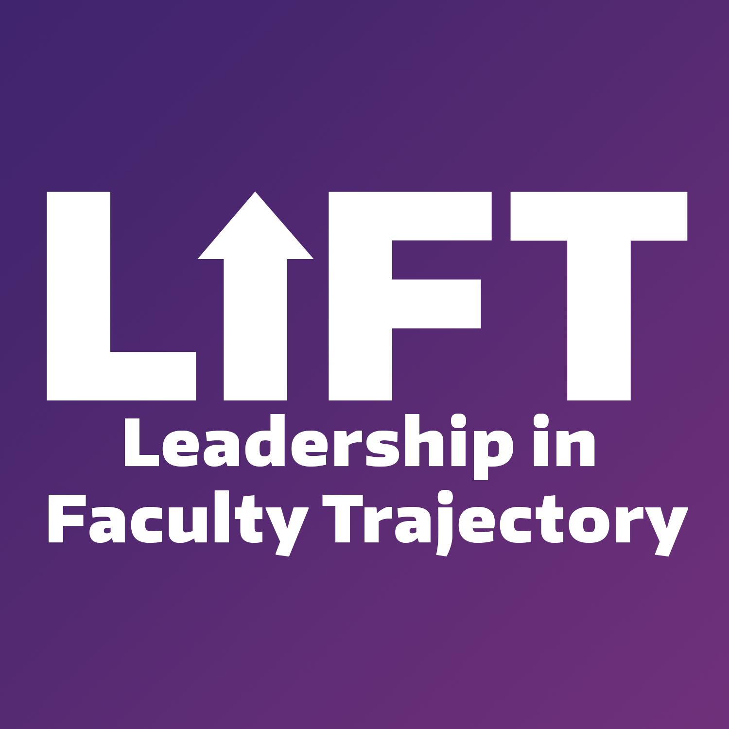 Leadership in Faculty Trajectory (LIFT) logo